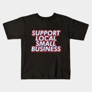 Support local small business text typography | Morcaworks Kids T-Shirt